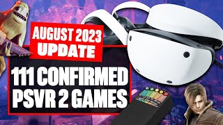 111 Confirmed PSVR 2 Games In Development Now  New PSVR 2 Releases and PSVR2 Upgrades AUGUST 2023 [upl. by Aihk322]