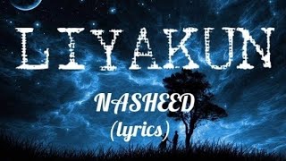 Nasheed  LiyaKun lyrics [upl. by Oiciruam]