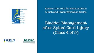 Bladder Management after Spinal Cord Injury Class 4 of 5 [upl. by Jegar]