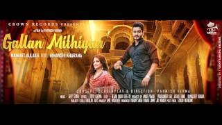 GALLAN MITHIYAN FINAL AUDIO OFFICIAL  MANKIRT AULAKH  2015  CROWN RECORDS [upl. by Ayhtin]