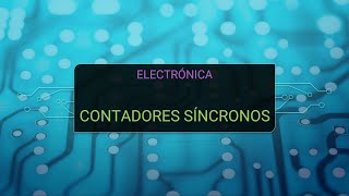 Electrónica  Contadores síncronos con entrada externa [upl. by Zitah]