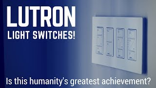 Lutron Caseta Light Switches  Is This Humanitys Greatest Achievement [upl. by Sucramal544]