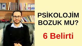 Psikolojimin Bozuk Olduğunu Nasıl Anlarım [upl. by Edra]