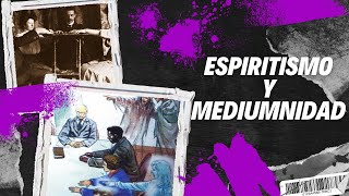 ESPIRITISMO Y MEDIUMNIDAD Parte 1 [upl. by Leirua]