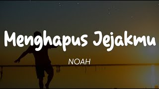 Noah  Menghapus Jejakmu Lirik [upl. by Illac220]