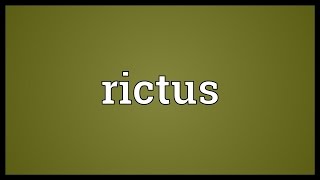 Rictus Meaning [upl. by Llevel799]