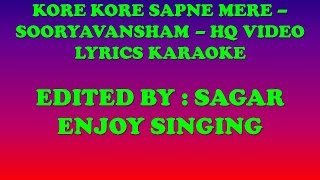 KORE KORE SAPNE MERE  SOORYAVANSHAM  HQ VIDEO LYRICS KARAOKE [upl. by Cacilie]