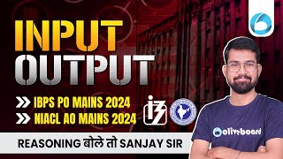 Input  Output  IBPS PO Mains Reasoning  NIACL AO Mains Reasoning  Reasoning By Sanjay Sir [upl. by Haleemak]