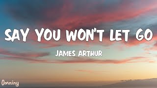 James Arthur  Say You Wont Let Go Lyrics [upl. by Timofei19]