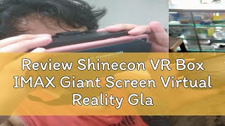 Review Shinecon VR Box IMAX Giant Screen Virtual Reality Glasses  SCG13 [upl. by Cykana]