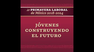 Primavera Laboral Jóvenes Construyendo el Futuro [upl. by Annairoc]