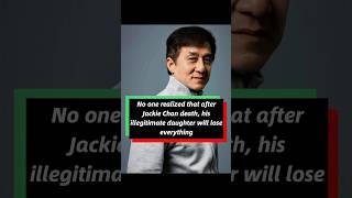 After Jackie Chan death his illegitimate daughter will lose everythingcelebrity jackiechan usa [upl. by Dixon]