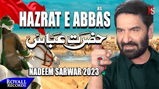 Hazrat E Abbas  Nadeem Sarwar  2023  1445 [upl. by Abbie]