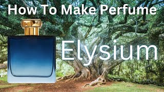 How to make Perfume like Elysium [upl. by Llechtim264]