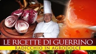 GuerrinoConsiglia RADICCHIO IN AGRODOLCE [upl. by Einon]