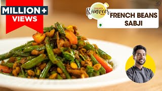 French Beans high protien Sabzi  चटपटी हरे बीन्स की sabji  healthy Recipe  Chef Ranveer Brar [upl. by Yenohtna]