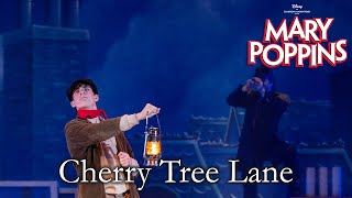 Mary Poppins Live  Cherry Tree Lane  Taylor Cast [upl. by Nazario]