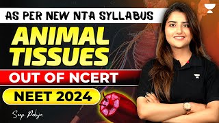 Animal Tissues  Out of NCERT  As per NEW NTA Syllabus  NEET 2024  Seep Pahuja [upl. by Savage860]