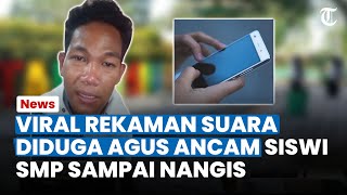 VIRAL REKAMAN SUARA Diduga Agus Buntung Ancam Mental Siswi SMP hingga Nangis dan Gemetar [upl. by Yonina]