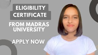 ELIGIBILITY CERTIFICATE FROM MADRAS UNIVERSITY 2022 apply now [upl. by Leirbag]