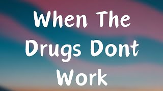 Jelly Rol  When The Drugs Dont Work Lyrics [upl. by Gerrard]