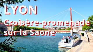 Lyon  Croisière promenade sur la Saône [upl. by Derfnam]