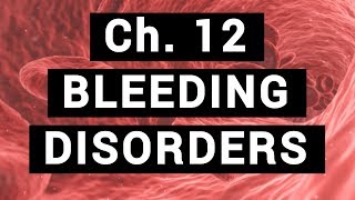 Ch12 BLEEDING DISORDERS  BLOOD PHYSIOLOGY [upl. by Hofstetter]