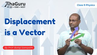 Displacement is a Vector  Chapter 7 Motion  Class 9 Physics  JEE  CBSE  NEET [upl. by Eveam]