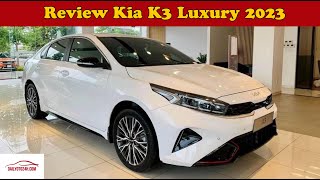 Review kia k3 luxury 2023 l Nội ngoại thất đánh giá xe Kia k3 Luxury 2023 [upl. by Roxana]