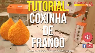 RECEITA Como fazer Coxinha na máquina de Salgados e Doces da Compacta Print FACEBOOKLIVE [upl. by Ataga889]