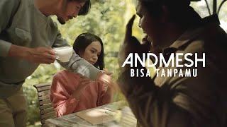 ANDMESH  BISA TANPAMU OFFICIAL MUSIC VIDEO [upl. by Neimad]