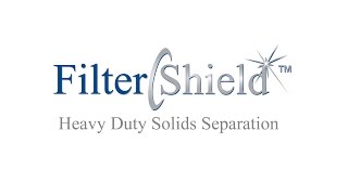 FilterShield  Heavy Duty Solids Separation [upl. by Belayneh]