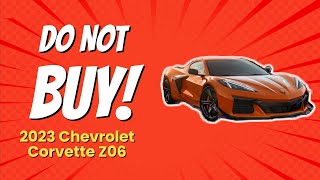 2023 Chevrolet Corvette Z06  7 Reasons NOT to Buy 🚫🏎️ [upl. by Ahsile]