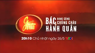 VTV1  Teaser chương trình  Giai điệu tự hào  Bác đang cùng chúng cháu hành quân 22052024 [upl. by Regine719]