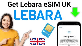 How To Get Lebara eSIM UK Step by Step 2024 [upl. by Hammer711]