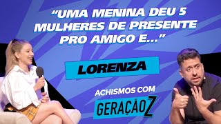 A MAIOR CONFISSÃO DA HISTÓRIA  FT LORENZA VALLOTTO  ACHISMOS COM A GERAÇÃO Z [upl. by Letha]