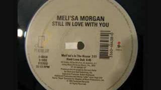 Melisa Morgan  Still In Love House version [upl. by Nirrep751]