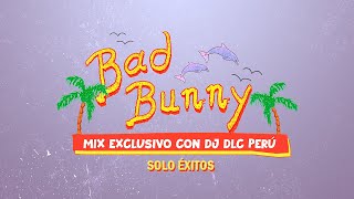 MIX BAD BUNNY  SOLO ÉXITOS 🐰🔥  DJ DLC PERÚ [upl. by Tirrell360]