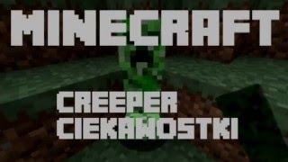 MINECRAFT 5 CIEKAWOSTEK O CREEPERZE [upl. by Annaicul100]