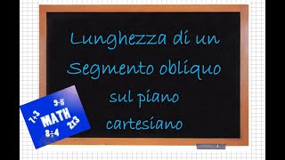 Lunghezza di un segmento obliquo sul piano cartesiano [upl. by Elohcan]