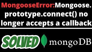 MongooseError Mongooseprototypeconnect no longer accepts a callback SOLVED in Node JS [upl. by Yzzik]