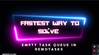 Empty Remotasks Queue Unlock Endless Tasks with These SECRET Tricks [upl. by Erv]