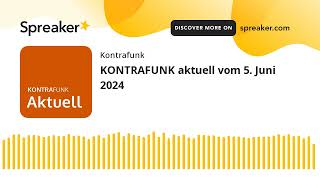 KONTRAFUNK aktuell vom 5 Juni 2024 [upl. by Dogs]