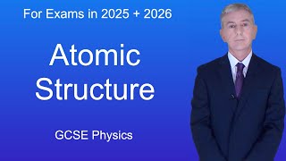 GCSE Physics Revision quotAtomic Structurequot [upl. by Ylus]