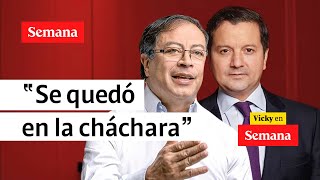 quotPetro prometió el cambio pero se está quedando en la CHÁCHARAquot David Luna  Vicky en Semana [upl. by Slaby886]