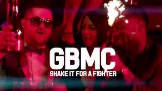 GBMC  Shake It For A Fighter Official Lyrics 2014 [upl. by Thurston]