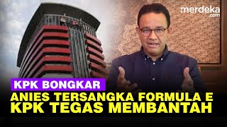 KPK Tegas Tepis Isu Liar Anies Baswedan Jadi Tersangka Kasus Formula E [upl. by Eseyt13]