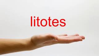 How to Pronounce litotes  American English [upl. by Aisital]