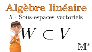 Algèbre linéaire  05  Sousespaces vectoriels [upl. by Benoit]