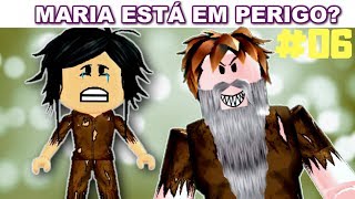 ABANDONADA Ep6  MARIA ESTÁ EM PERIGO [upl. by Nevyar]